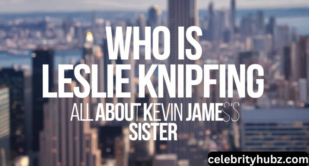 Who is Leslie Knipfing?