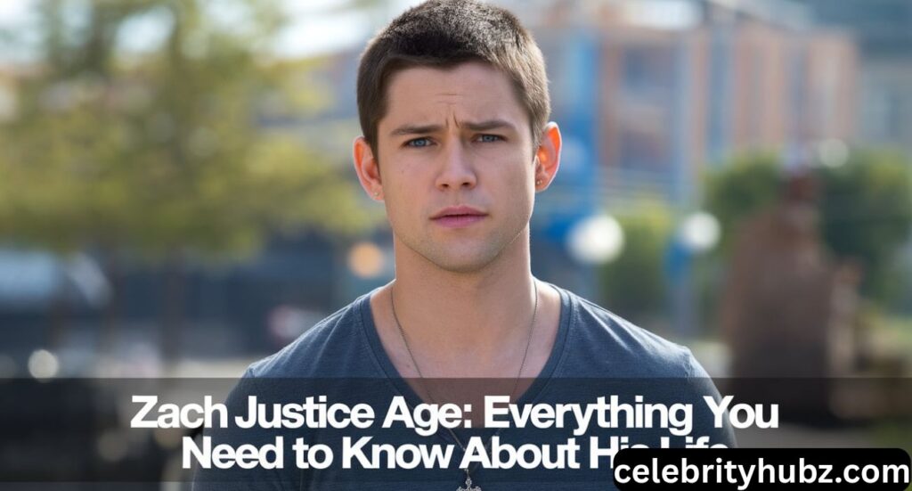 Zach Justice Age: Everything You NeedZach Justice Age: Everything You Need