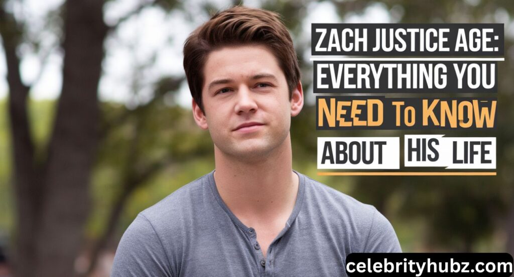 Zach Justice Age: Everything You Need