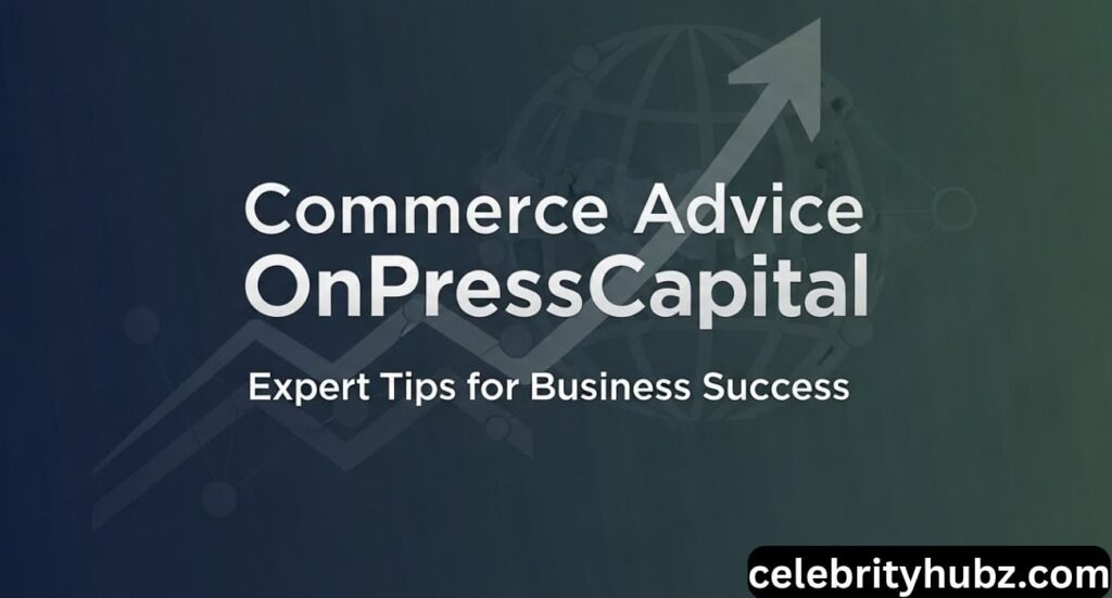 Commerce Advice OnPressCapital