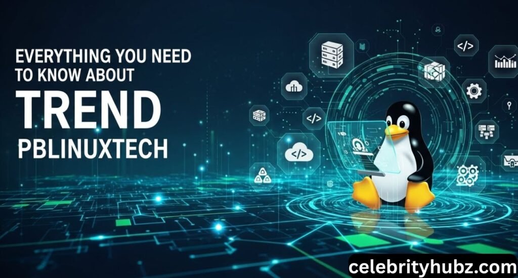 Everything You Need to Know About Trend PBLinuxTech