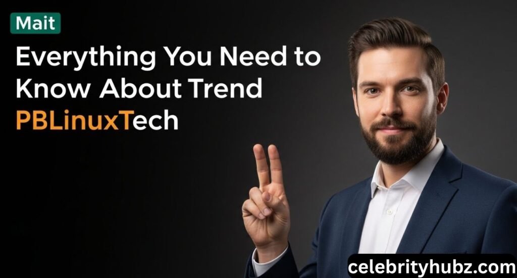 Everything You Need to Know About Trend PBLinuxTech