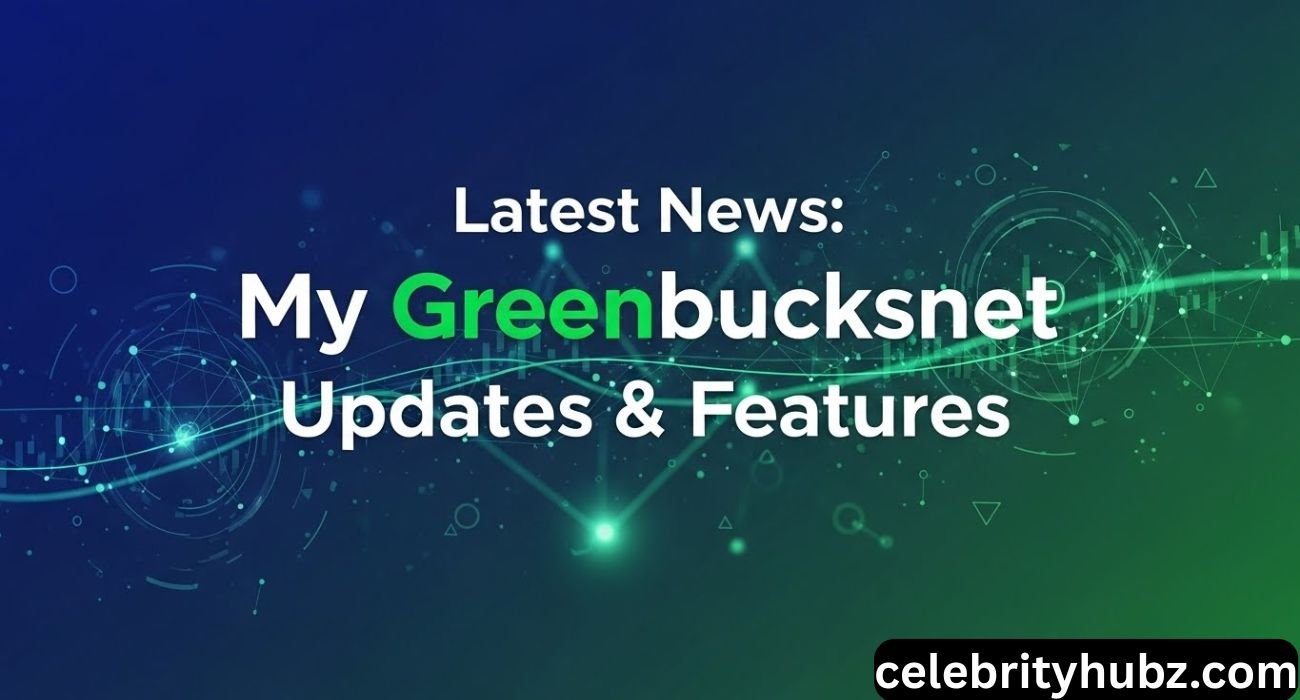 Latest News My Greenbucksnet Updates & Features